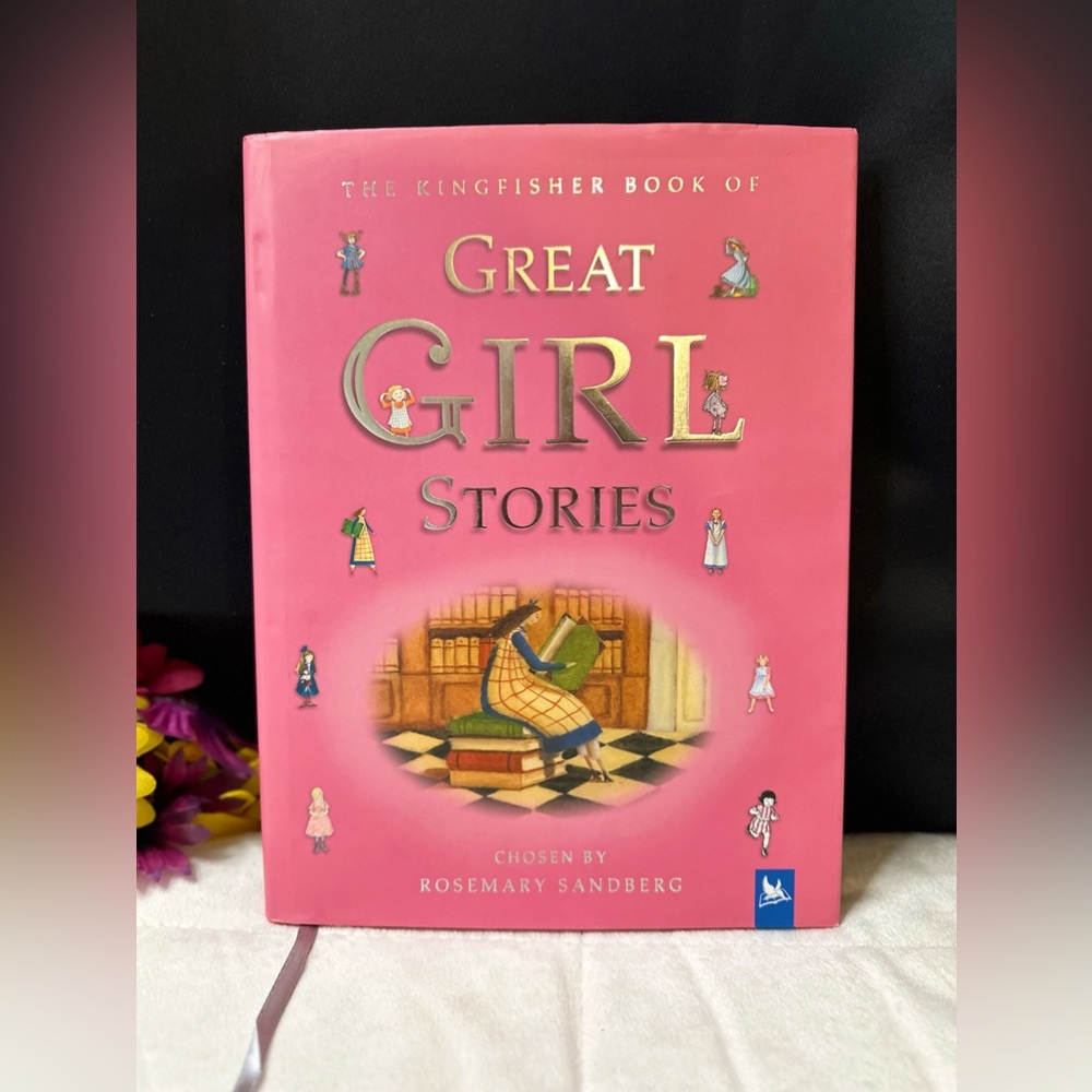 New Hardcover “The Kingfisher Book of Great Girl Stories” By Rosemary Sandberg